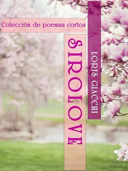 Sirolove. Ediz. spagnola di Loris Giacchi, 2020, Youcanprint