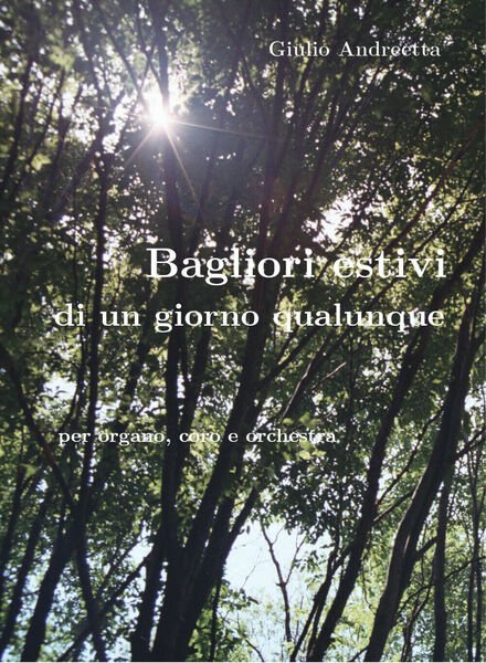 Bagliori estivi di un giorno qualunque di Giulio Andreetta, 2020, …
