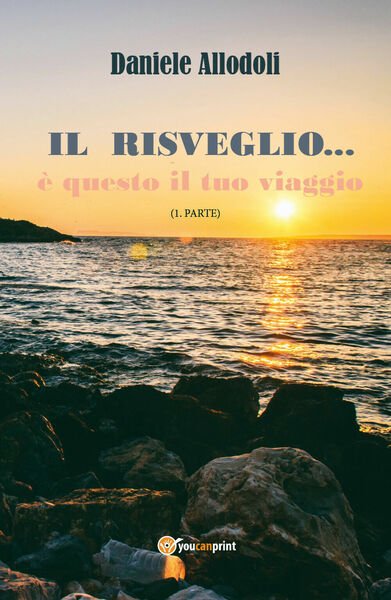 Il Risveglio. è questo il tuo viaggio di Daniele Allodoli, …