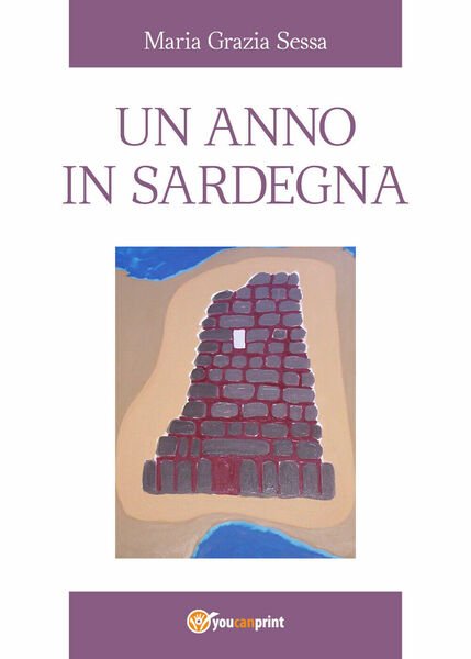 Un anno in Sardegna di Maria Grazia Sessa, 2020, Youcanprint