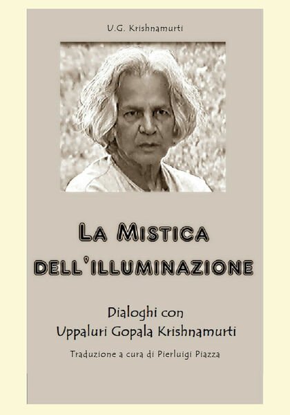 La mistica dell?illuminazione di Uppaluri Gopala Krishnamurti, 2020, Youcanpri