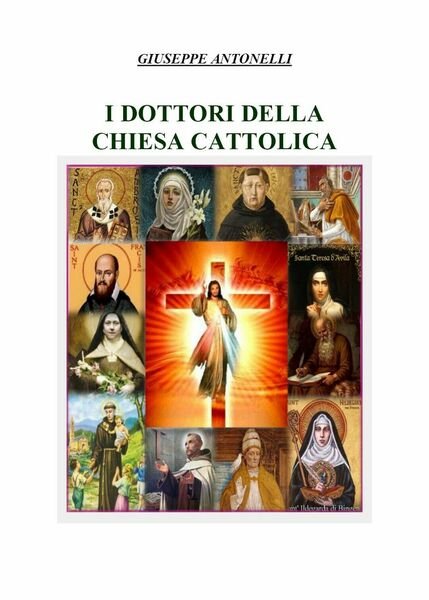 I dottori della Chiesa Cattolica di Giuseppe Antonelli, 2021, Youcanprint