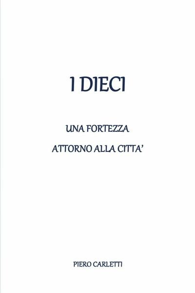 I dieci - Una fortezza attorno alla città, Piero Carletti, …