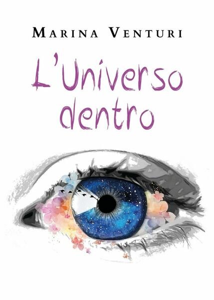 L?universo dentro di Marina Venturi, 2020, Youcanprint