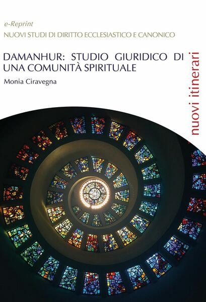 DAMANHUR: Studio giuridico di una comunità spirituale di Monia Ciravegna, …