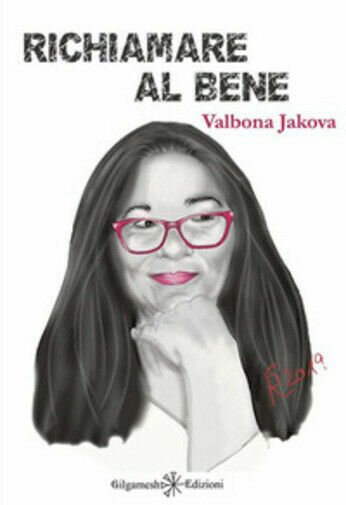 Richiamare al bene di Valbona Jakova, 2020, Gilgamesh Edizioni