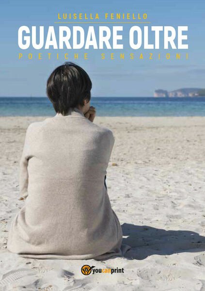 Guardare oltre di Luisella Feniello, 2019, Youcanprint