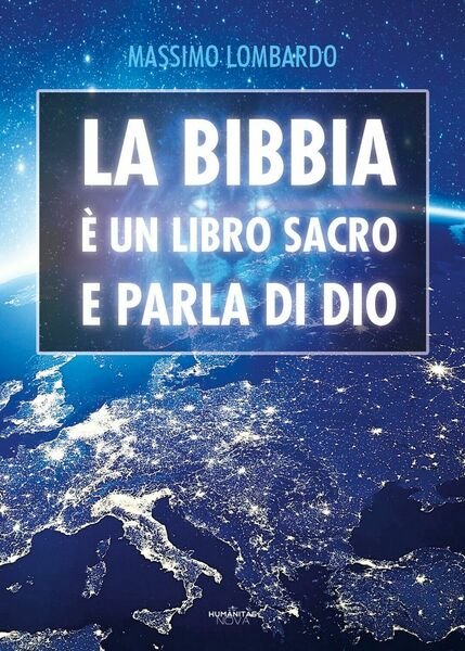 La Bibbia è un libro Sacro e parla di Dio di Massimo Lombardo, 2020, Youcanp.