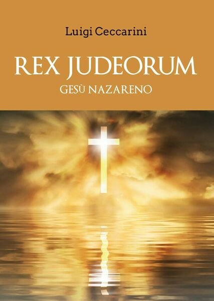 REX JUDEORUM di Luigi Ceccarini, 2020, Youcanprint
