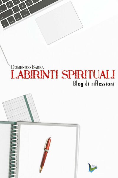Labirinti spirituali di Domenico Barra, 2020, Youcanprint