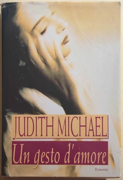 Un gesto d?amore di Judith Michael, 1999, Edizione Mondolibri