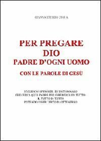 Per pregare Dio, padre d?ogni uomo, con le parole di …