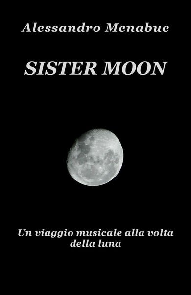 Sister Moon. Un viaggio musicale alla volta della luna di …