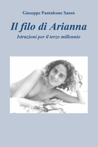 Il filo di Arianna. Istruzioni per il terzo millennio di …