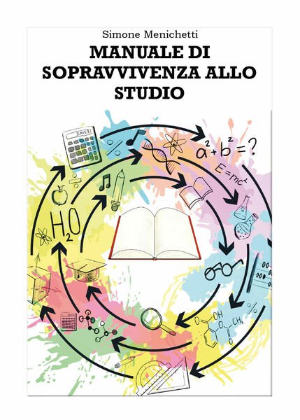 Manuale di sopravvivenza allo studio di Simone Menichetti, 2021, Youcanprint