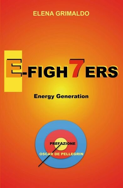 E-Figh7ers energy generation di Elena Grimaldo, 2019, Youcanprint