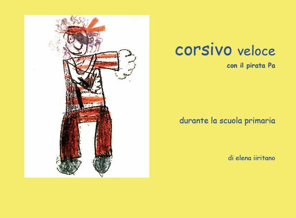 Corsivo veloce con il pirata Pa di Elena Iiritano, 2020, …