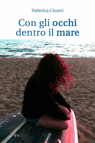 Con gli occhi dentro il mare di Federica Cinotti, 2019, …