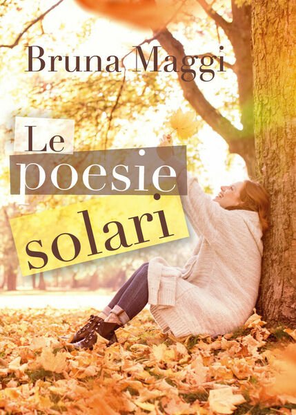 Le poesie solari di Bruna Maggi, 2019, Youcanprint