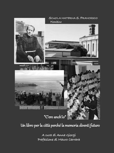 C?ero anch?io. Perché la memoria diventi futuro, Anna Giorgi, 2019, …