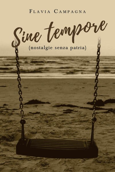 Sine tempore (nostalgie senza patria) di Flavia Campagna, 2019, Youcanprint