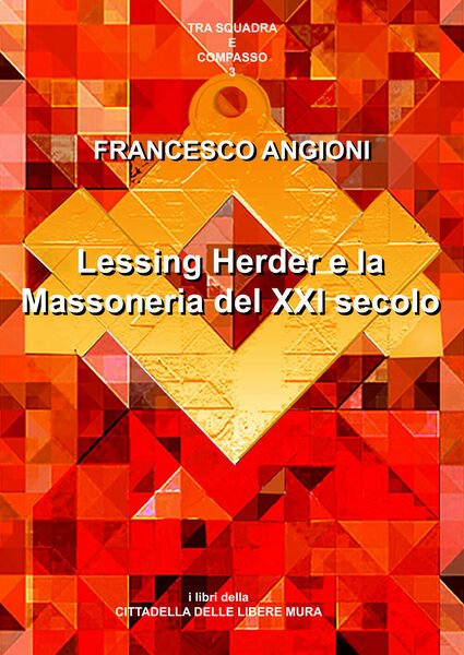 Lessing, Herder e la massoneria del XXI secolo di Francesco …
