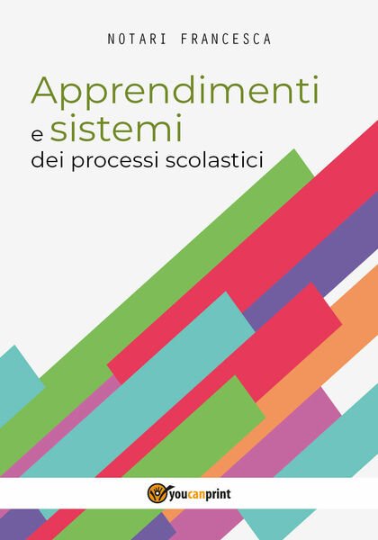 Apprendimenti e sistemi dei processi scolastici, Francesca Notari, 2017