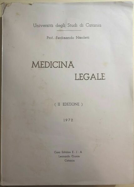 Medicina Legale di Prof. Ferdinando Nicoletti, 1972, Casa Editrice Eia Leonard