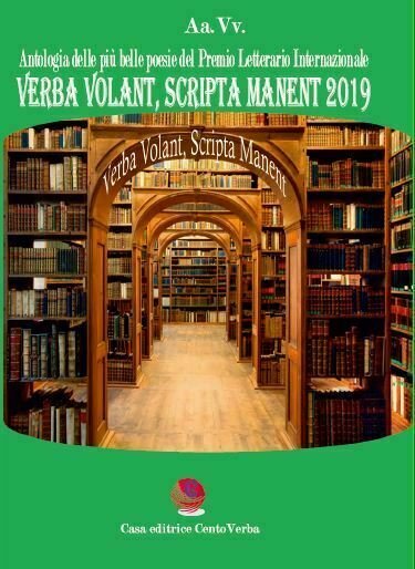 Verba volant, scripta manent 2019. Antologia delle più belle poesie …