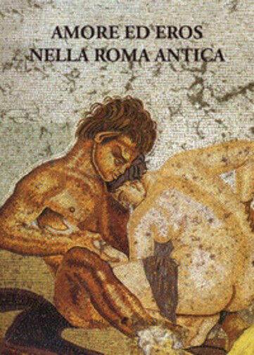 Amore ed eros nella Roma antica di Aa.vv., 2019, Ali …