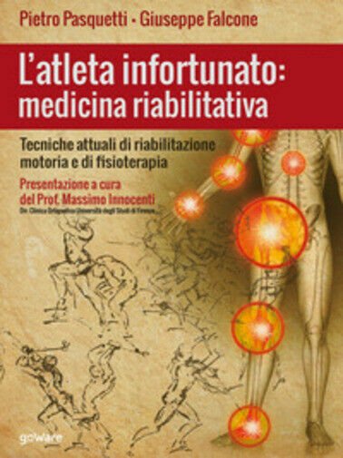 L?atleta infortunato: medicina riabilitativa. Tecniche attuali di riabilitazione