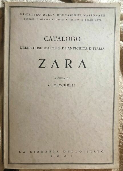 Catalogo delle cose d?arte e di antichità d?Italia - Zara di Ministero Della Edu