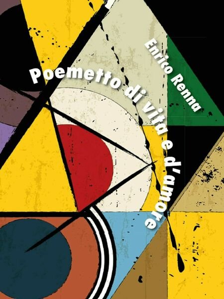 Poemetto di vita e d?amore di Enrico Renna, 2015, Youcanprint | Immagine principale