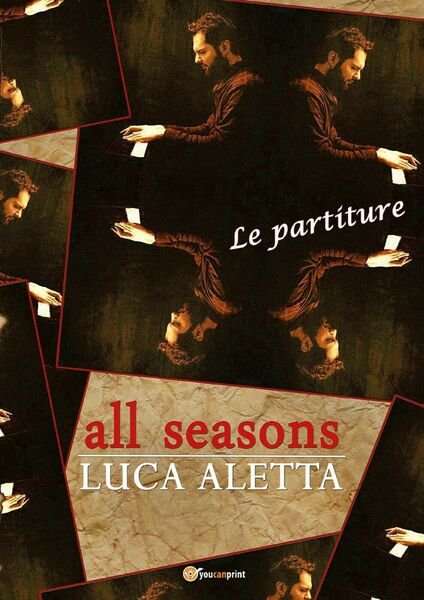 All seasons. Ediz. italiana di Luca Aletta, 2018, Youcanprint