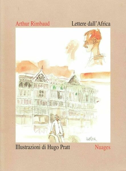 Lettere dall?Africa di Arthur Rimbaud, Hugo Pratt, 1996, Nuages