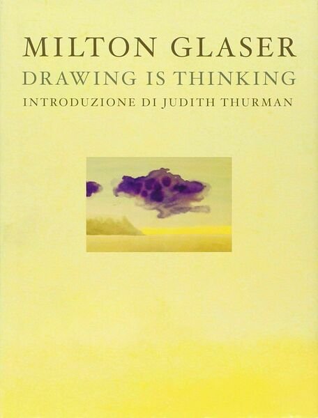 Drawing is thinking. Ediz. italiana di Milton Glaser, 2008, Edizioni …