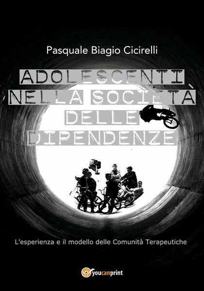 Adolescenti nella società delle dipendenze. L?esperienza e il modello delle …