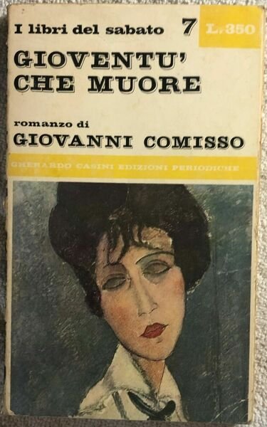 Gioventù che muore di Giovanni Comisso, 1965, Gherardo Casini Edizioni Periodi