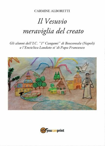 Il Vesuvio meraviglia del creato di Carmine Alboretti, 2017, Youcanprint