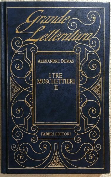 I tre moschettieri II di Alexandre Dumas, 1993, Fabbri Editori