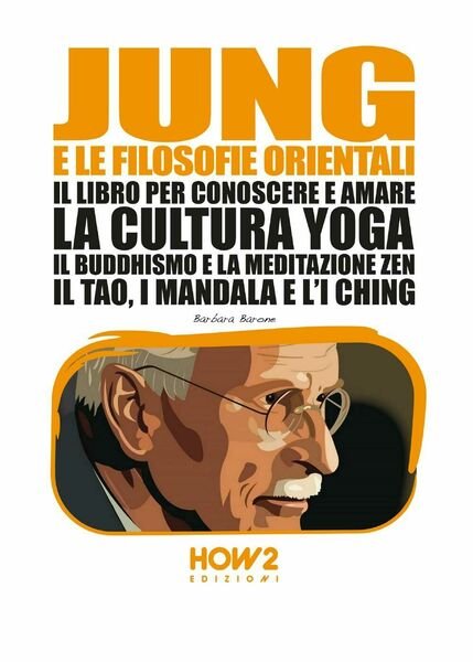 Jung e la filosofia orientale. Il libro per conoscere e …
