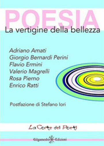 Poesia, la vertigine della bellezza di Aa.vv., 2017, Gilgamesh Edizioni