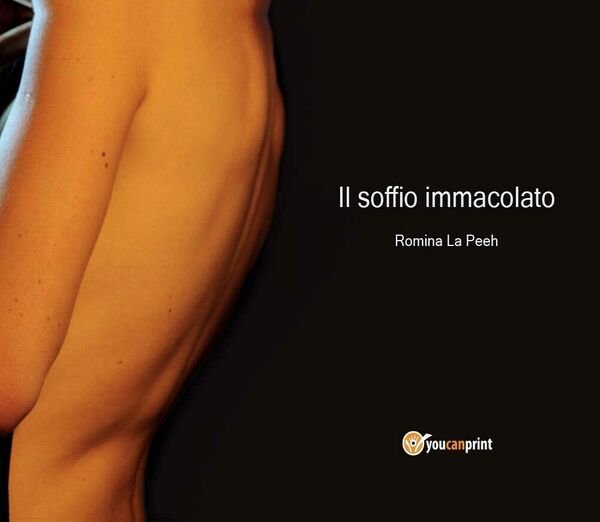 Il soffio immacolato di Romina La Peeh, 2016, Youcanprint