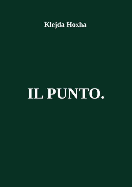 IL PUNTO. di Klejda Hoxha, 2021, Youcanprint