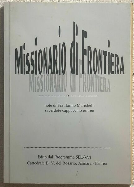Missionario di frontiera di Fra Ilarino Marichelli, 1998, Programma Selam