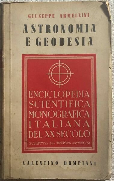 Astronomia e geodesia Serie I n. 5 di Giuseppe Armellini, 1941, Valentino Bomp