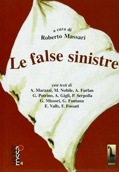 Le false sinistre di Roberto Massari, 2008, Massari Editore