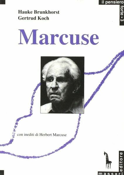 Marcuse di Hauke Brunkhorst, Gertrud Koch, 1989, Massari Editore