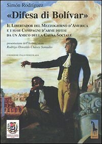 «Difesa di Bolívar». Il libertador del Mezzogiorno d?America e i …