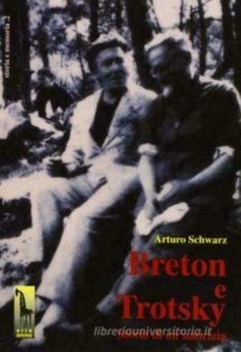Breton e Trotsky storia di un?amicizia di Arturo Schwarz, 1997, …